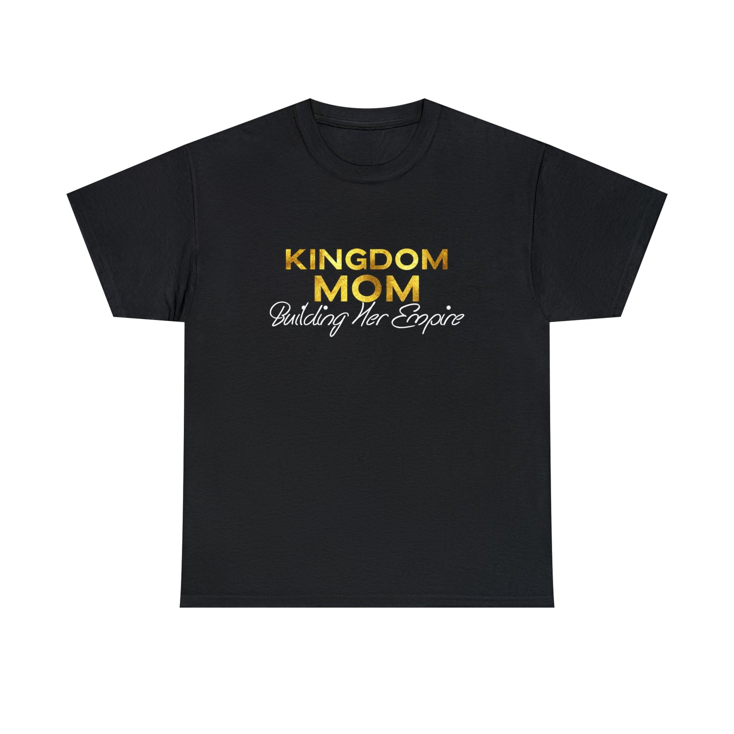 Kingdom Mom Building Her Empire- Unisex Heavy Cotton Tee