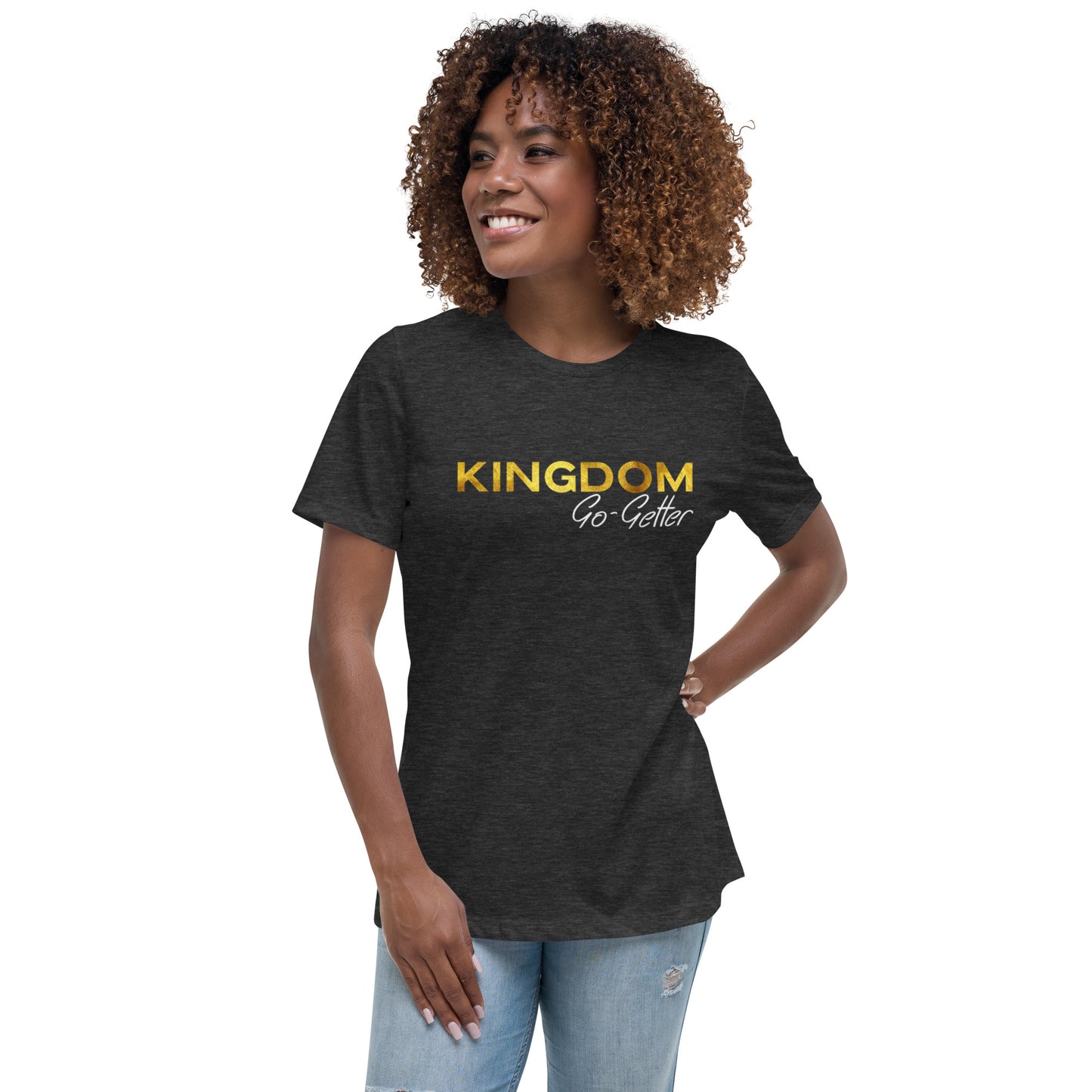 Kingdom Go-Getter Women's Relaxed T-Shirt