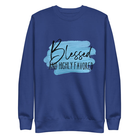 Blessed and Highly Favored Unisex Premium Sweatshirt